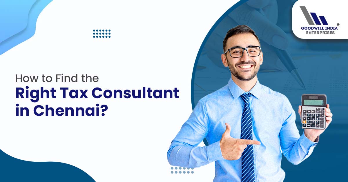How to Find the Right Tax Consultant in Chennai?