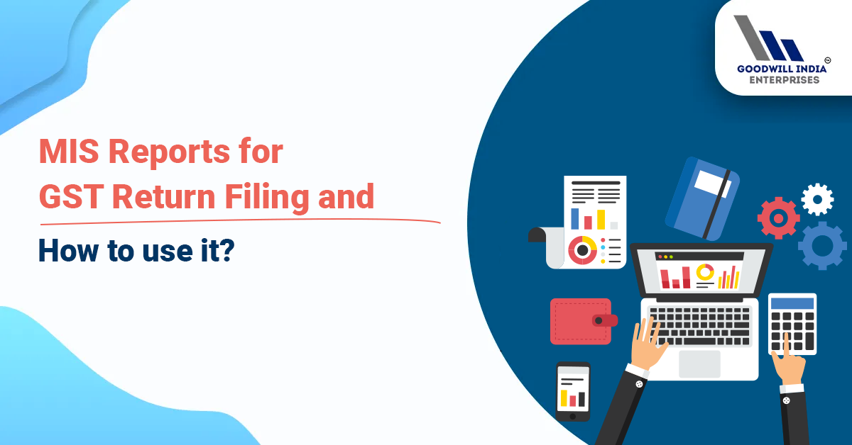 Streamline Your GST Return Filing with MIS Reports: A Comprehensive Guide