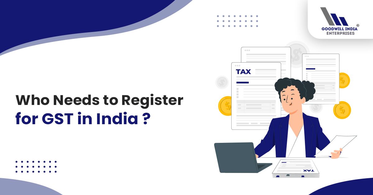 Who Needs to Register for GST in India?